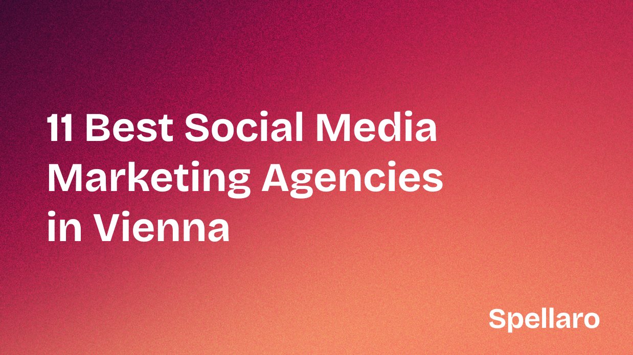 11 Best Social Media Marketing Agencies in Vienna