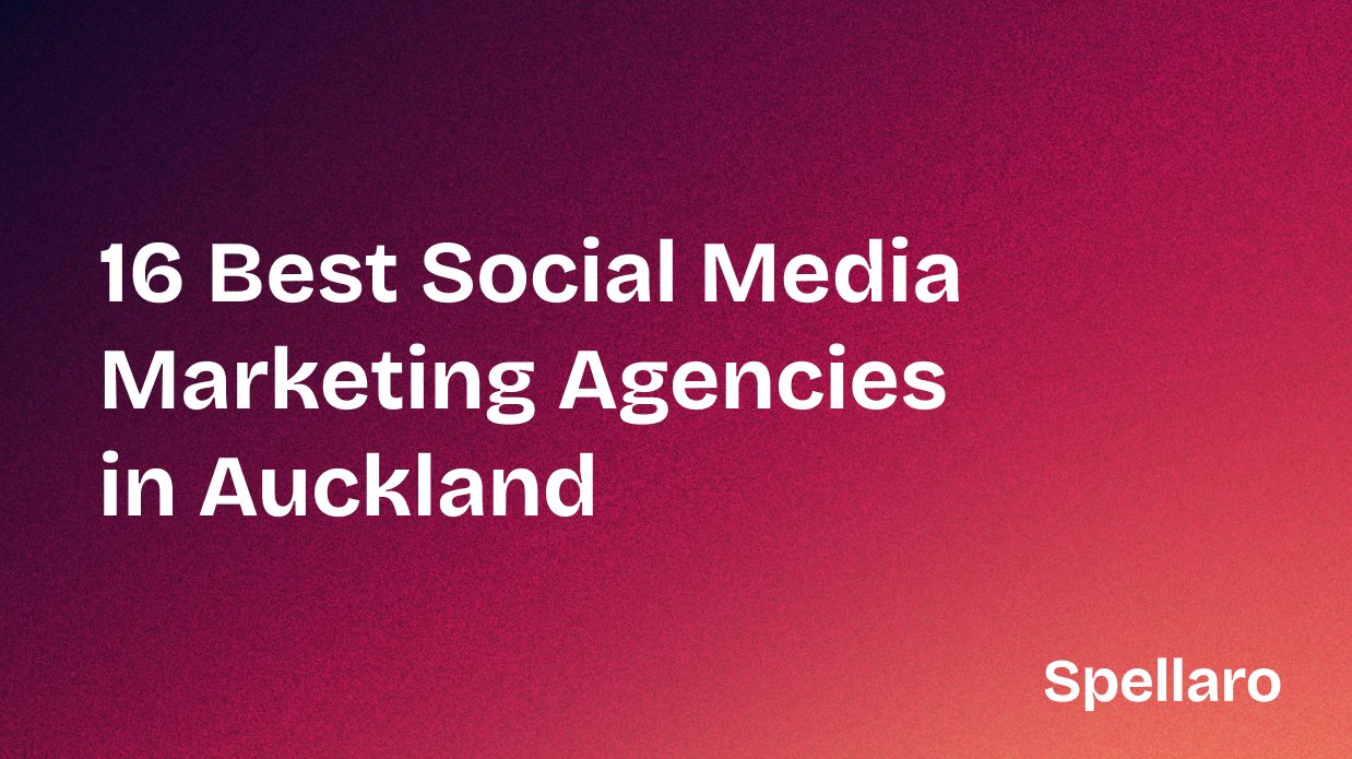 16 Best Social Media Marketing Agencies in Auckland (2026)