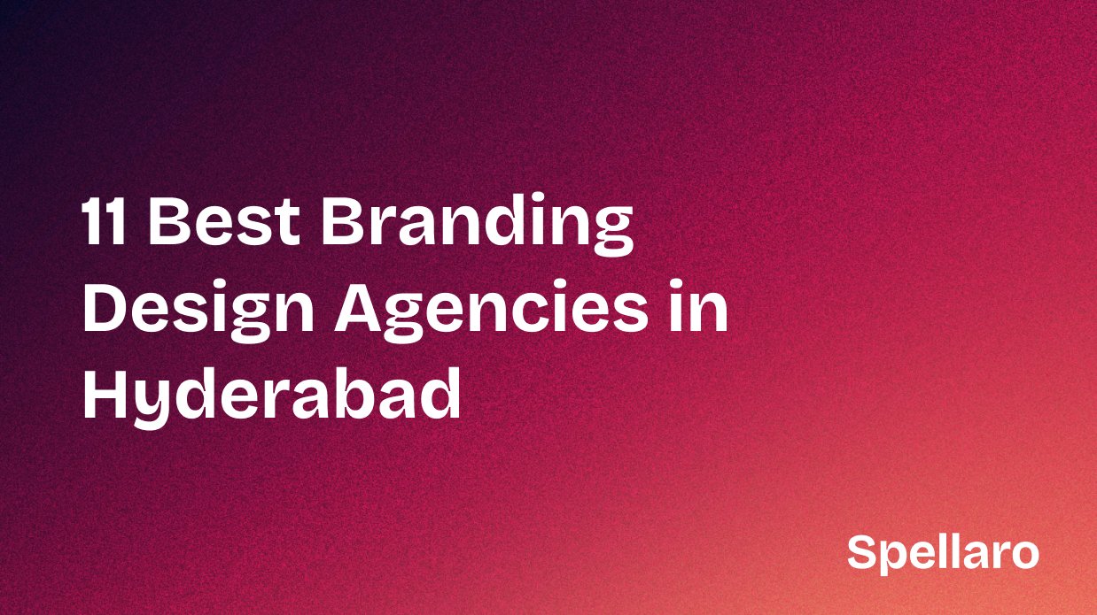 11 Best Branding Design Agencies in Hyderabad