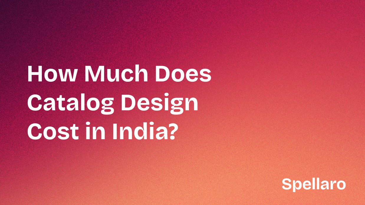 How Much Does Catalog Design Cost in India_